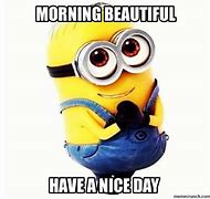 Image result for Have a Good Day Meme Funny