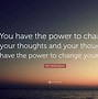 Image result for You Have the Power to Change Anything Quote