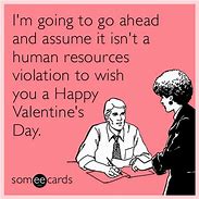 Image result for Valentine's Day Co-Worker Meme