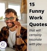 Image result for Funny Work Quotes Clean
