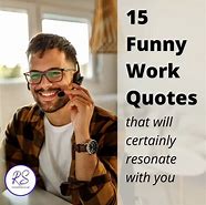 Image result for Funny Motivational Sayings for Work