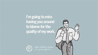 Image result for Hilarious Sarcastic Work Quotes