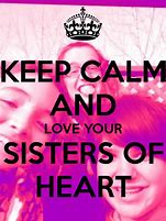 Image result for Keep Calm and Love Sisters