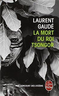 Résultat d’images pour La Mort du roi Tsongor de Laurent Gaudé