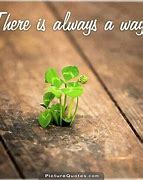Image result for There Is Always a Way Quotes