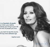 Image result for Sophia Loren Quotes On Aging