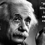 Image result for Albert Einstein Real Quotes