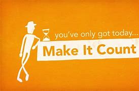 Image result for One More Day Make It Count
