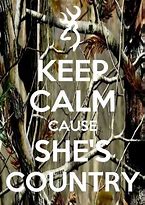 Image result for Keep Calm and Be a Country Girl