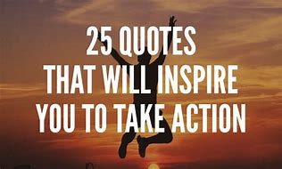 Image result for Quotes About Action