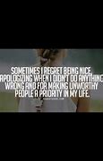 Image result for Don't Be Too Nice Quotes