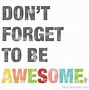 Image result for Being Awesome