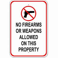 Image result for No Firearms or Weapons Sign