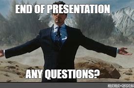 Image result for End of Presentation Funny Memes