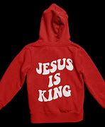 Image result for Jesus Is King Hoodie
