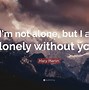 Image result for Quotes About Not Being Alone