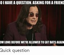 Image result for Quick Question Meme