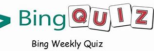 Image result for Friday Bing Quiz