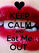 Image result for Keep Calm and Eat Me