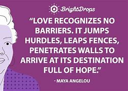 Image result for Maya Angelou Love Quotes