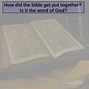 Image result for Who Gave Us the Bible Got Questions