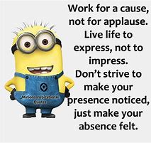 Image result for Minion Work Quotes About Motivation