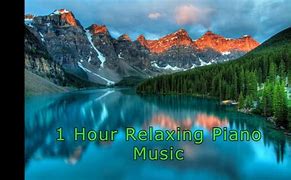 Image result for 1 Hour Relaxing Piano Music