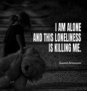 Image result for Sad Quotes About Feeling Alone