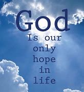 Image result for God Is Our Hope