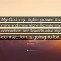 Image result for Higher Power Quotes On a Good Life