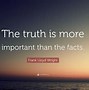 Image result for Truth Fact Quotes