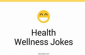Image result for Wellness Jokes