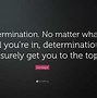 Image result for Quotes On Determination and Willpower
