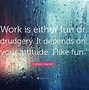 Image result for Workplace Attitude Quotes