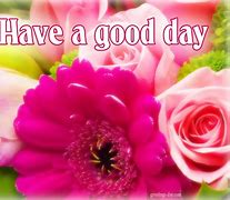 Image result for Have a Good Day Message
