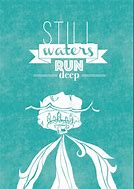 Image result for Still Waters Run Deep Quote