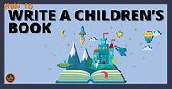 Image result for How to Write Children's Books