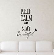 Image result for Keep Calm and Stay Beautiful