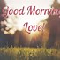 Image result for Good Morning My One and Only Love