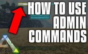 Image result for How to Use Admin Commands in Ark PC
