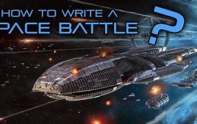 Image result for Space Battles Creative Writing Prototype