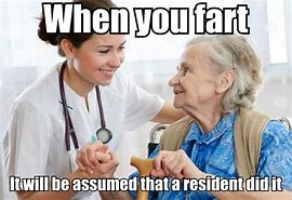 Image result for Nursing Home Nurse Memes