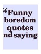 Image result for Funny Quotes About Boredom