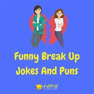 Image result for Funny Break Up Jokes