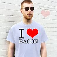Image result for Be Calm and Eat Bacon T-Shirt