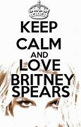 Image result for Keep Calm and Love Britney