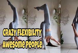 Image result for Crazy Flexibility in Objects