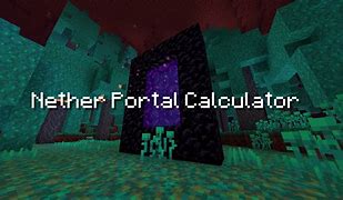 Image result for Nether Portal Calculator