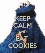 Image result for Keep Calm and Eat Cookies and Milk