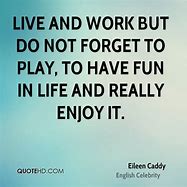 Image result for Work Before Fun Quotes
